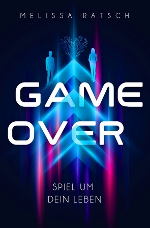 Game Over – Spiel um dein Leben von Ratsch,  Melissa