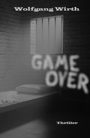 GAME OVER von Wirth,  Wolfgang