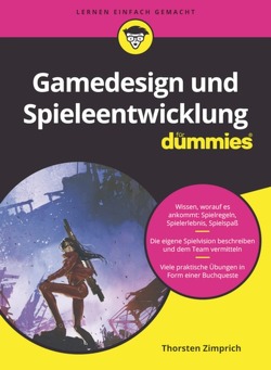 Gamedesign und Spieleentwicklung für Dummies von Zimprich,  Thorsten