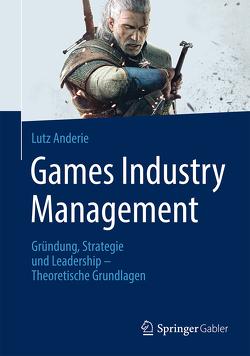 Games Industry Management von Anderie,  Lutz