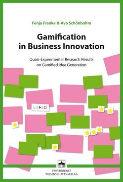 Gamification in Business Innovation von Franke,  Fenja, Schönbohm,  Avo