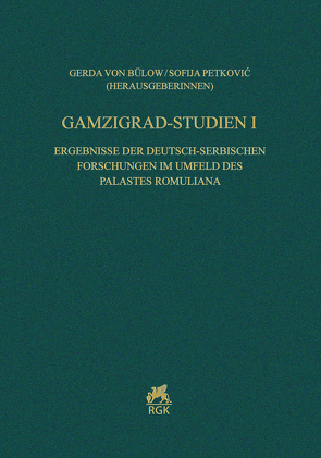 Gamzigrad-Studien I. von Petković,  Sofia, von Bülow,  Gerda