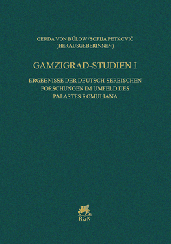 Gamzigrad-Studien I. von Petković,  Sofia, von Bülow,  Gerda