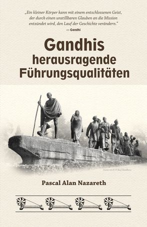 Gandhis herausragende Führungsqualitäten von Nazareth,  Pascal Alan