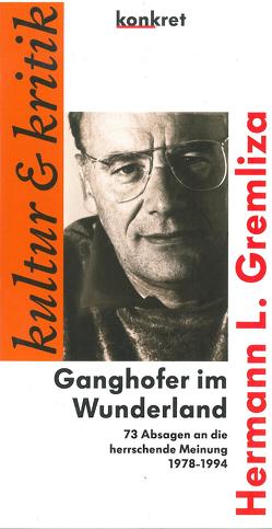 Ganghofer im Wunderland von Gremliza,  Hermann L