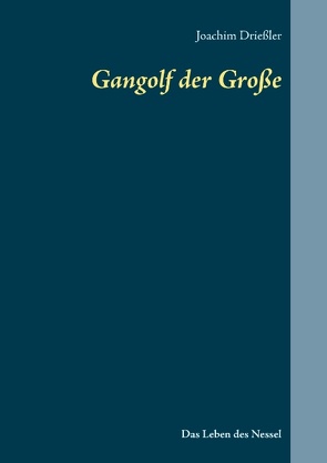 Gangolf der Große von Drießler,  Joachim