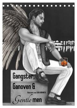 GANGSTER, GANOVEN & Gentlemen. Man-up Illustrationen, Zeichnungen, Grafiken und Malerei mit Mannsbildern der Marke „Burlesque up your wall“ von Sara Horwath (Tischkalender 2024 DIN A5 hoch), CALVENDO Monatskalender von Horwath Burlesque up your wall,  Sara