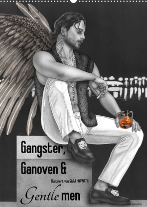 GANGSTER, GANOVEN & Gentlemen. Man-up Illustrationen, Zeichnungen, Grafiken und Malerei mit Mannsbildern der Marke „Burlesque up your wall“ von Sara Horwath (Wandkalender 2023 DIN A2 hoch) von Horwath,  Sara, up your wall,  Burlesque