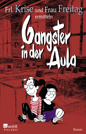 Gangster in der Aula von Frau Freitag, Frl. Krise