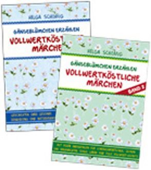 Gänseblümchen erzählen vollwertköstliche Märchen – Band 1 & 2 von Schömig,  Helga