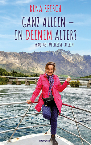 Ganz allein – in Deinem Alter? von Reisch,  Rena