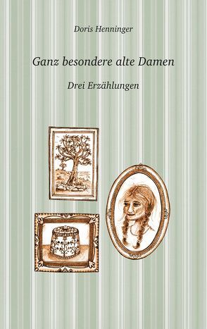 Ganz besondere alte Damen von Henninger,  Doris