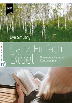 Ganz. Einfach. Bibel. von Smutny,  Eva