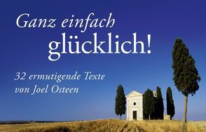 Ganz einfach glücklich! – Textkarten von Osteen,  Joel