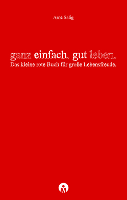 ganz einfach. gut leben. von Salig,  Arne