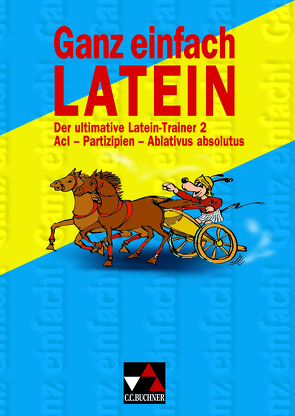 Ganz einfach Latein / Ganz einfach Latein 2 von Gegner,  Renate, Hellmuth,  Anja, Hielscher,  Kirsten, Jentsch,  Friederike, Scherl,  Markus, Switzer,  Corinna, Uhl,  Anne, Waldheim,  Barbara