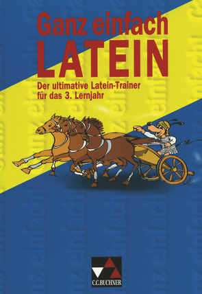 Ganz einfach Latein / Ganz einfach Latein 3 von Gegner,  Renate, Hellmuth,  Anja, Hielscher,  Kirsten, Jentsch,  Friederike, Switzer,  Corinna, Uhl,  Anne