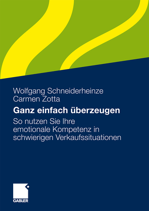 Ganz einfach überzeugen von Schneiderheinze,  Wolfgang, Zotta,  Carmen