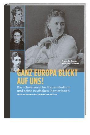 Ganz Europa blickt auf uns! von Bankowski,  Monika, Frey-Wettstein,  Franziska, Rogger,  Franziska