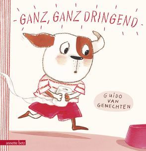 Ganz, ganz dringend von Blatnik,  Meike, van Genechten,  Guido