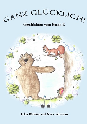 Ganz Glücklich! von Bärleken,  Lukas, Lahrmann,  Nino