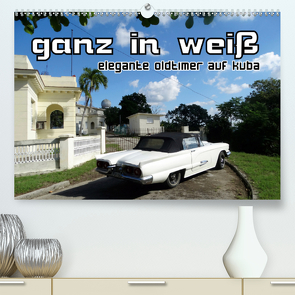 Ganz in Weiß – Elegante Oldtimer auf Kuba (Premium, hochwertiger DIN A2 Wandkalender 2021, Kunstdruck in Hochglanz) von von Loewis of Menar,  Henning