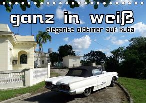 Ganz in Weiß – Elegante Oldtimer auf Kuba (Tischkalender 2019 DIN A5 quer) von von Loewis of Menar,  Henning