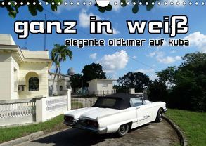 Ganz in Weiß – Elegante Oldtimer auf Kuba (Wandkalender 2019 DIN A4 quer) von von Loewis of Menar,  Henning