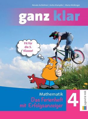 ganz klar: Mathematik 4 von Achleitner,  Renate, Klampfer,  Anita, Weikinger,  Maria