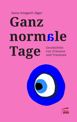 Ganz normale Tage von Jäger,  Anna Irmgard