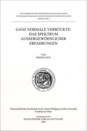 Ganz normale Verrückte: Das Spektrum außergewöhnlicher Erfahrungen von Vaitl,  Dieter