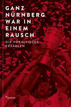 Ganz Nürnberg war in einem Rausch von Fritsch,  Katharina, Rothenberger,  Manfred, Zimmermann,  Maren