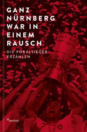 Ganz Nürnberg war in einem Rausch von Fritsch,  Katharina, Rothenberger,  Manfred, Zimmermann,  Maren