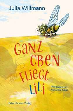 Ganz oben fliegt Lili von Junge,  Alexandra, Willmann,  Julia