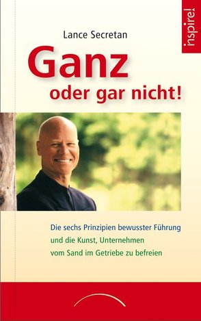 Ganz oder gar nicht! von Secretan,  Lance