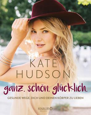 ganz. schön. glücklich. von Bischoff,  Ursula, Fitzpatrick,  Billie, Hudson,  Kate