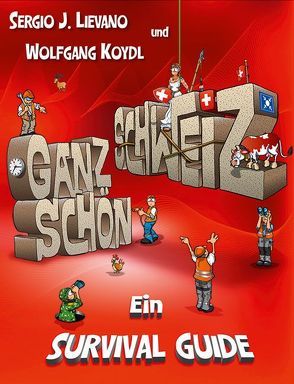 Ganz schön Schweiz von Koydl,  Wolfgang, Lievano,  Sergio J