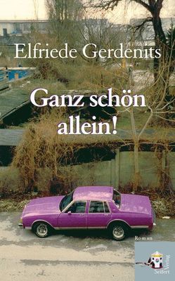 Ganz schön allein! von Gerdenits,  Elfriede