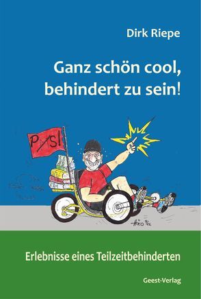 Ganz schön cool, behindert zu sein! von Riepe,  Dirk, Sabine,  Schipper