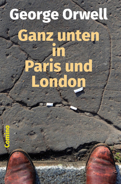 Ganz unten in Paris und London von Hillebrand,  Peter, Istrati,  Panait, Noack,  Jakob, Orwell,  George