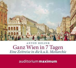 Ganz Wien in 7 Tagen von Holzer,  Anton, Schmidt,  Wolfgang