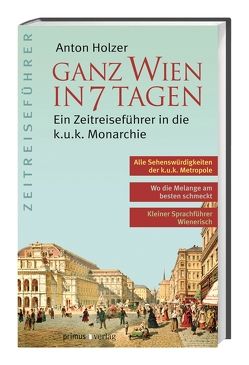 Ganz Wien in 7 Tagen von Holzer,  Anton