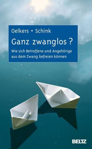 Ganz zwanglos? von Oelkers,  Carmen, Schink,  Christine