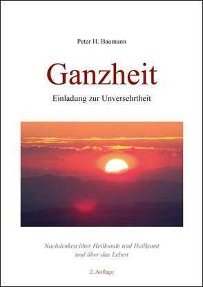 Ganzheit – Einladung zur Unversehrtheit von Baumann,  Peter H.