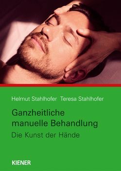 Ganzheitliche manuelle Behandlung von Stahlhofer,  Helmut, Stahlhofer,  Teresa