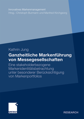 Ganzheitliche Markenführung von Messegesellschaften von Jung,  Kathrin