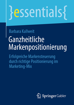 Ganzheitliche Markenpositionierung von Kallweit,  Barbara