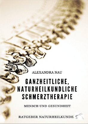 Ganzheitliche, naturheilkundliche Schmerztherapie von Nau,  Alexandra