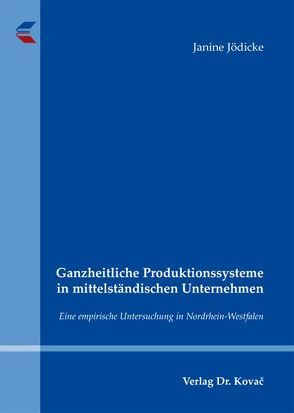 Ganzheitliche Produktionssysteme in mittelständischen Unternehmen von Jödicke,  Janine