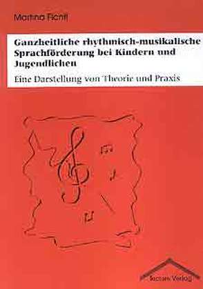 Ganzheitliche rhythmisch-musikalische Sprachförderung bei Kindern und Jugendlichen von Fichtl,  Martina